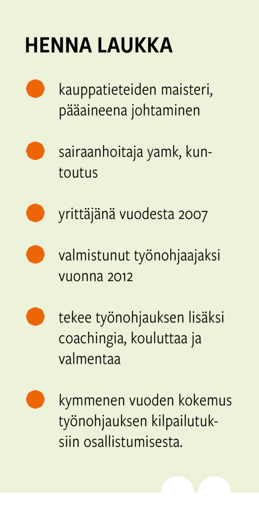 Henna Laukan esittely. Hän on KTM, sairaanhoitaja YAMK ja yrittäjä. Hänellä on yli kymmenen vuoden kokemus työnohjauskilpailutuksiin osallistumisesta.